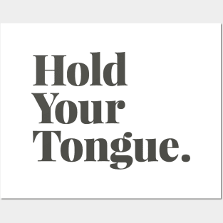 Hold Your Tongue Posters and Art